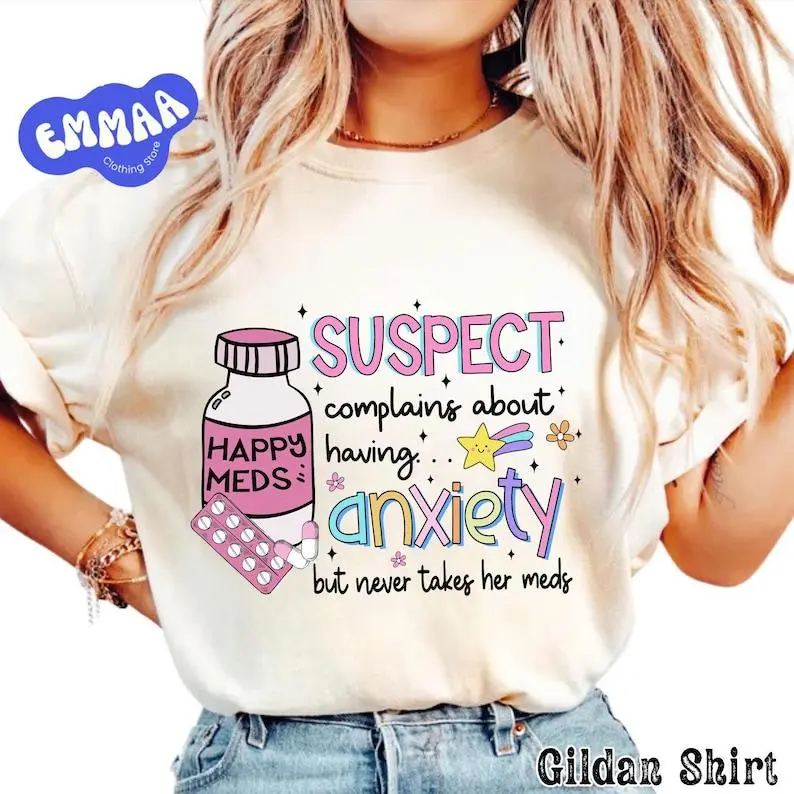 Suspect Complains About Having Anxiety But Never Takes Her Meds Trending Shirt, Suspect Shirt, Preppy Shirt, Snarky Suspect Tee,Trendy Shirt