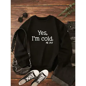 Slogan Graphic Thermal Lined Sweatshirt Yes, I'm Cold ME 24:7,Long Sleeve Tops Pullover Fall Outfit