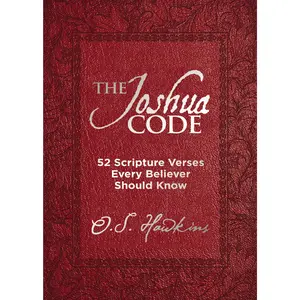 The Joshua Code: 52 Scripture Verses Every Believer Should Know (a 52-Week Devotional - Spend Each Week of the Year Memorizing and Meditating on One B -- O. S. Hawkins - Leather