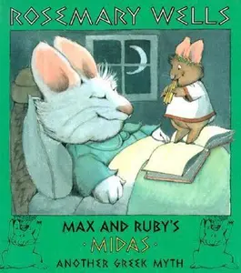 USED-Max and Ruby's Midas: Another Greek Myth by Rosemary Wells (Hardcover)