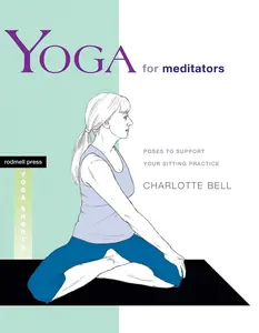 USED-Yoga for Meditators: Poses to Support Your Sitting Practice by Bell, Charlotte (Paperback)
