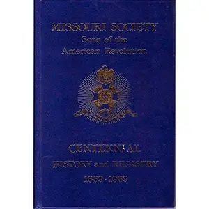 USED-Missouri Society Sons of the American Revolution Centennial History and Registry 1889-1989 by Arthur Louis (compiler) Finnell (Hardcover)