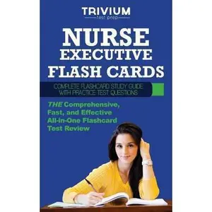 USED-Nurse Executive Flash Cards: Complete Flash Card Study Guide with Practice Test Questions by Trivium Test Prep (Paperback)