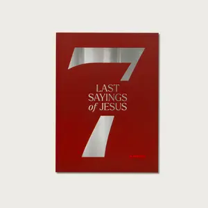 The 7 Last Sayings of Jesus: A 40-Day Bible Devotional for Journeying to the Cross