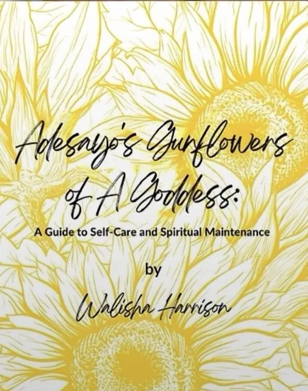 Adesayos Sunflowers Of A Goddess: A Guide to Self-Care and Spiritual Maintenance