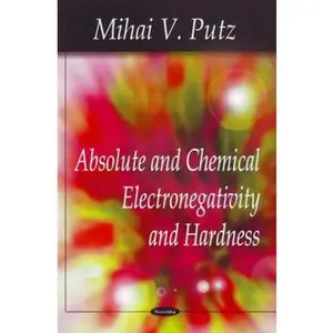USED-Absolute and Chemical Electronegativity and Hardness by Mihai V. Putz (Paperback)