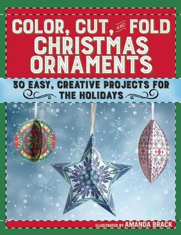 USED-Color, Cut, and Fold Christmas Ornaments: 30 Easy, Creative Projects for the Holidays (Paperback)