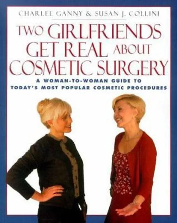 USED-Two Girlfriends Get Real About: A woman-to-woman guide to today's most popular cosmetic procedures by Susan Ganny J. (Paperback)