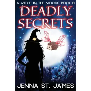 Deadly Secrets: A Paranormal Cozy Mystery (A Witch in the Woods) Paperback – July 21, 2023