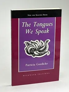 USED-Tongues We Speak: New and Selected Poems by Patricia Goedicke (Paperback)