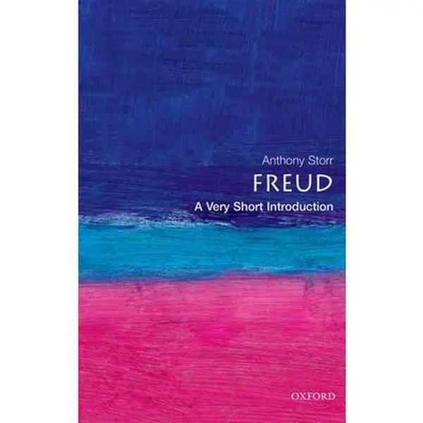 Freud: A Very Short Introduction - Anthony Storr, English Sociology & Human Nature Psychoanalysis Trade Paperback (Oxford University Press Softcover, Introduction to Freud's Work Humanities Book)