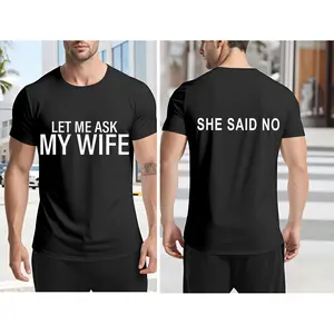Men's Black T-Shirt Let Me Ask My Wife She Said No Print Funny Humorous Statement Casual Wear For Everyday Outings And Social Events