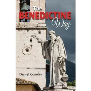 USED-The Benedictine Way by Conway, Daniel (Paperback)