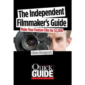 USED-The Independent Filmmaker's Guide: Make Your Feature Film for $2 000 by Berggoetz, Glenn (Paperback)