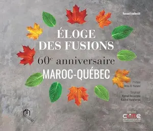 USED-ELOGE DES FUSIONS 60E ANNIVE: 60e ANNIVERSAIRE MAROCQUÉBEC by COLLECTIF COLLECTIF (Hardcover)