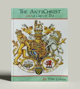 The Antichrist and a Cup of Tea By Tim Cohen (Paperback)
