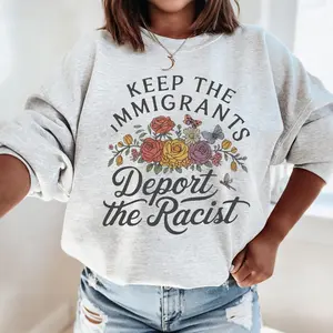 Keep immigrants, expel racists (crewneck sweatshirt), No one is illegal (top), Anti-racism, Support immigrants (top), Immigrant social justice gift