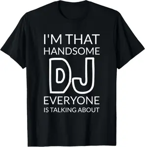 Men's Short-Sleeve Cotton Tshirt - Soft Natural Fabric, Casual Streetwear Graphic T Shirts, Unisex Adult Black Casual T-Shirts with Funny DJ Print "I'm That Handsome DJ Everyone Is Talking About"