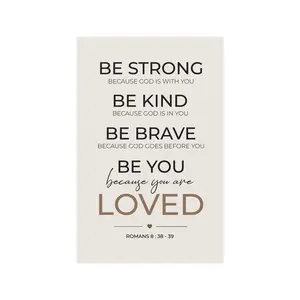 Faith, Love, Be Strong, Be Kind, Be Brave, Be You, Loved Paper Vertical Matte Posters for Home Decor