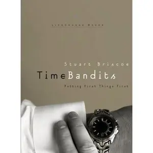 USED-Time Bandits: Putting First Things First (LifeChange Books) by Stuart Briscoe (Hardcover)