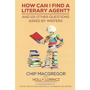 USED-How Can I Find A Literary Agent?: And 101 Other Questions Asked By Writers by Lorincz, Holly (Paperback)