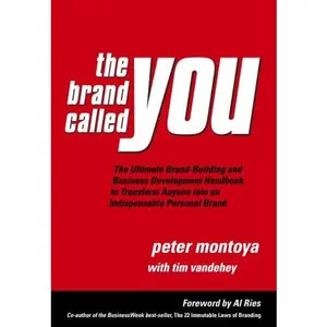 USED-The Brand Called You: The Ultimate Brand-Building and Business Development Handbook to Transform Anyone into an Indispensable Personal Brand by Peter Montoya (Paperback)
