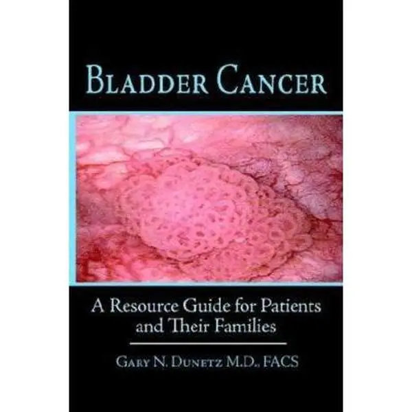 USED-Bladder Cancer: A Resource Guide for Patients and Their Families by Dunetz Facs, Gary N. (Paperback)