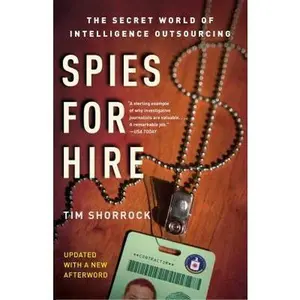 USED-Spies for Hire: The Secret World of Intelligence Outsourcing by Shorrock, Tim (Paperback)