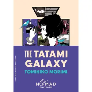 The Tatami Galaxy (Nomad Edition): A Novel by Tomihiko Morimi||Emily Balistrieri [Paperback Book]