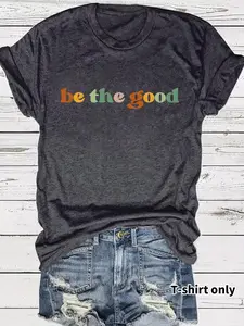Women's "BE THE GOOD" Slogan Print Round Neck Short Sleeves Fitted Lightweight Summer Tee Womenswear, Fashion Casual Streetwear Crew Neck T-Shirt for Daily Holiday Vacation Outdoor Wear, Ladies Clothes for All Seasons