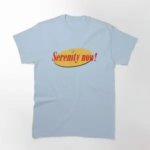 Serenity Now! T-Shirt - Funny and Iconic Graphic Tee Inspired by Seinfeld's Classic Catchphrase