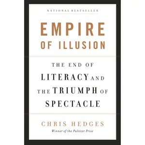 Empire of Illusion by Chris Hedges [Paperback Book]