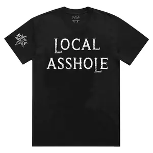 Local Asshole T-Shirt