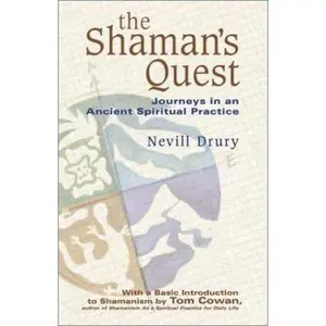 USED-The Shaman's Quest: Journeys in an Ancient Spiritual Practice by Nevill Drury (Paperback)