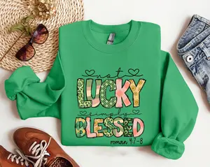 [Sale Up To 45%] Not Lucky Simply Blessed Sweatshirt, St. Patrick’s Day Christian Crewneck, Faith-Based Shamrock Pullover, Religious Irish Apparel