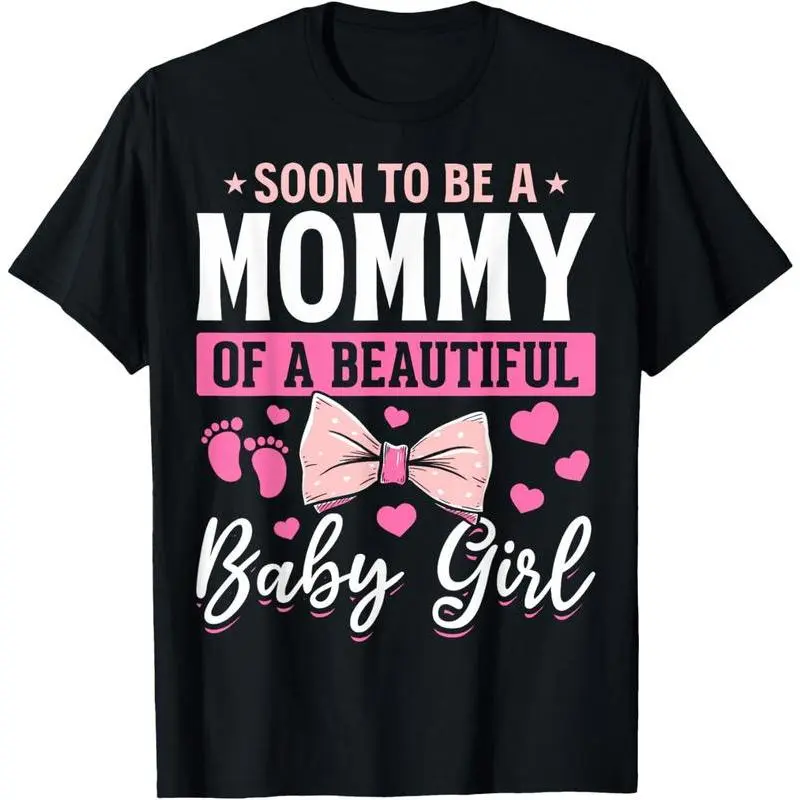 100% Cotton Soon To Be A Mommy Baby Girl Mom To Be Girl Mommy Baby Girl T-Shirt
