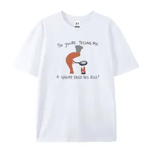 You're Telling Me A Shrimp Fried This Rice - Unisex T Shirt Funny T Shirt Silly Weird Graphic Tee Funny Grap Modern Cotton T-Shirt