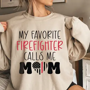 My Favorite Firefighter Calls Me Mom Shirt, Firefighter Mother Sweatshirt, Firefighter Mother Cotton Tshirt, Firefighter Graduation Gift, Firefighter Wife Gift