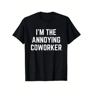 Funny Office Humor Tshirt I'm The Annoying Coworker Bold Typography Graphic Tee Casual Cotton Short Sleeve Tshirt for Men Women Humorous Gift Trendy Workplace Fashion Tshirt