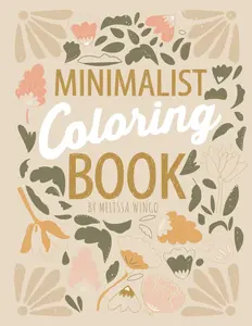 Minimalist Coloring Book: Mindful Coloring Book for Adults & Teens Boho Floral Zen to Relax & Color, Paperback
