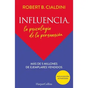 Influencia (Influence, The Psychology of Persuasion - Spanish Edition): La psicología de la persuasión (The Persuasion Psychology) by Robert Cialdini [Paperback Book]
