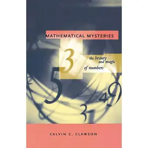 USED-Mathematical Mysteries: The Beauty and Magic of Numbers by Clawson, Calvin C. (Paperback)