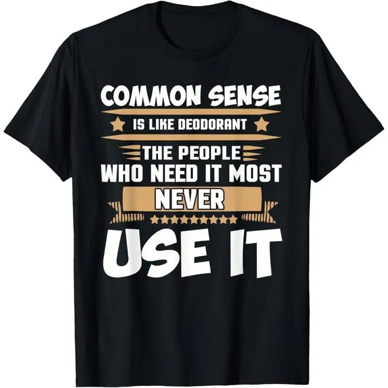 100% Premium Cotton T-Shirt Common Sense Sarcastic Deodorant Humor Funny Quote Tee