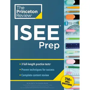Princeton Review ISEE Prep: 3 Practice Tests + Review & Techniques + Drills (2024) (Private Test Preparation)