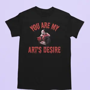 You Are My Arts Desire Horror Valentine Tshirt - Black Cotton Graphic Tee for Halloween Fans Perfect for Horror and Valentine Themes