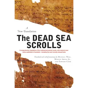 The Dead Sea Scrolls  -  Revised Edition: A New Translation by Michael O. Wise||Martin G. Abegg, Jr.||Edward M. Cook [Paperback Book]