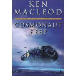 USED-Cosmonaut Keep (Engines of Light) by Ken MacLeod (Hardcover)