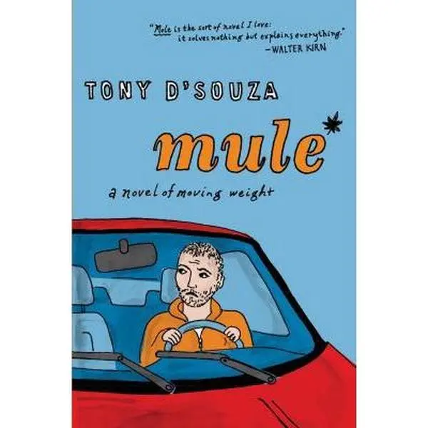 USED-Mule: A Novel of Moving Weight by D'Souza, Tony (Paperback)