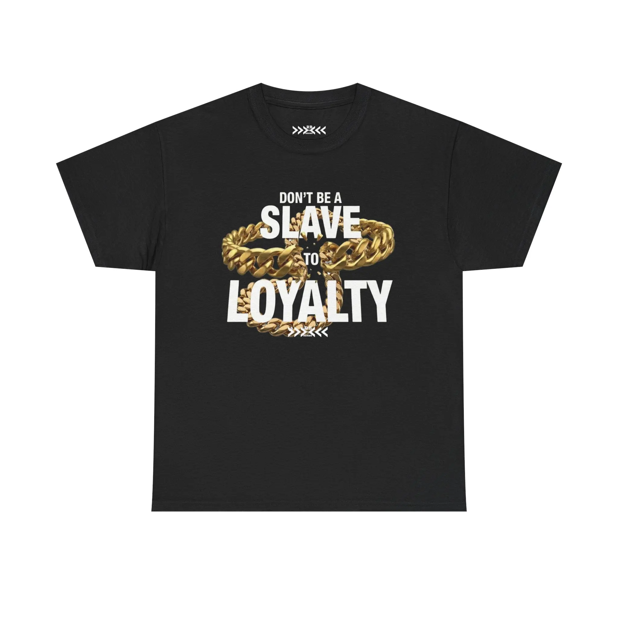Don't Be a Slave to Loyalty Black T-Shirt — Bold Chain Graphic Tee for Rebels