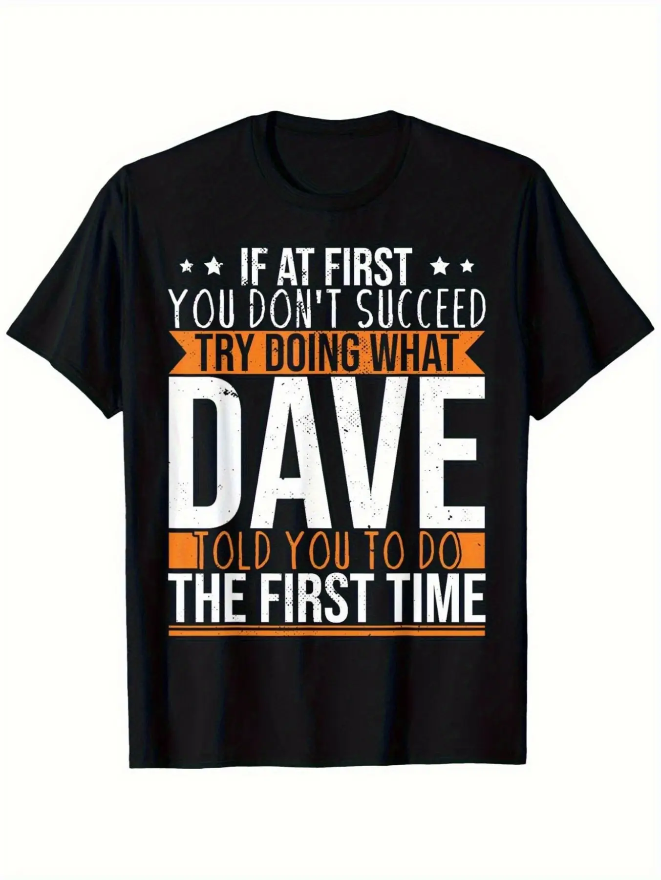 Funny Dave inspirational T-shirt-not successful at first Black humor quote shirt loose edition men and women universal Easter, Mother's Day, Halloween gift-machine washable cotton fabric (S-XXXL) casual sports style Large size optional local community sto